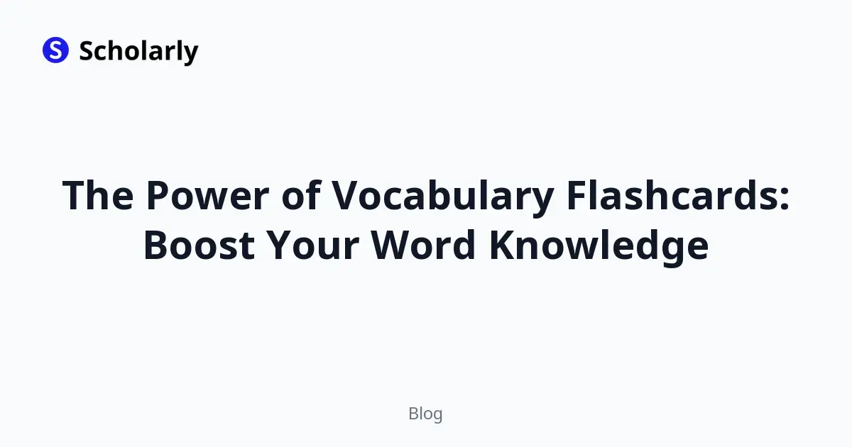 The Power of Vocabulary Flashcards: Boost Your Word Knowledge