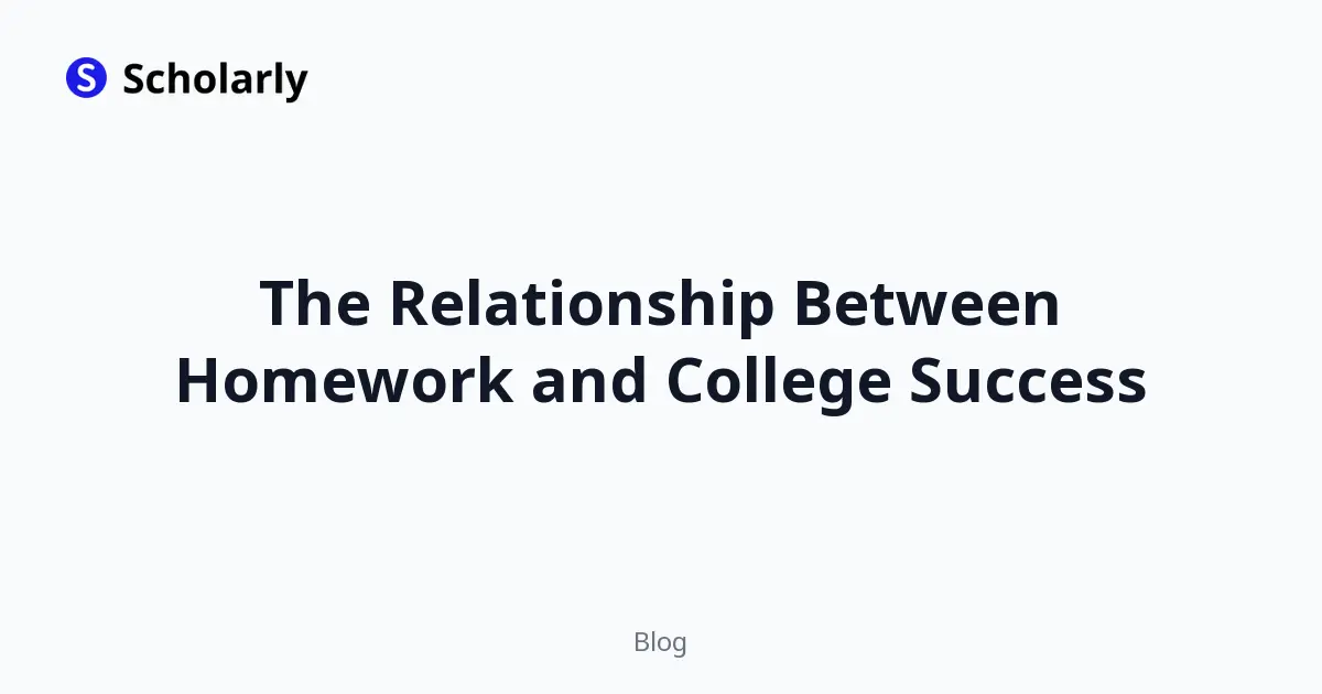 The Relationship Between Homework and College Success