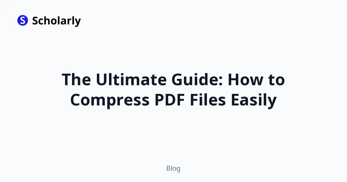 The Ultimate Guide: How to Compress PDF Files Easily