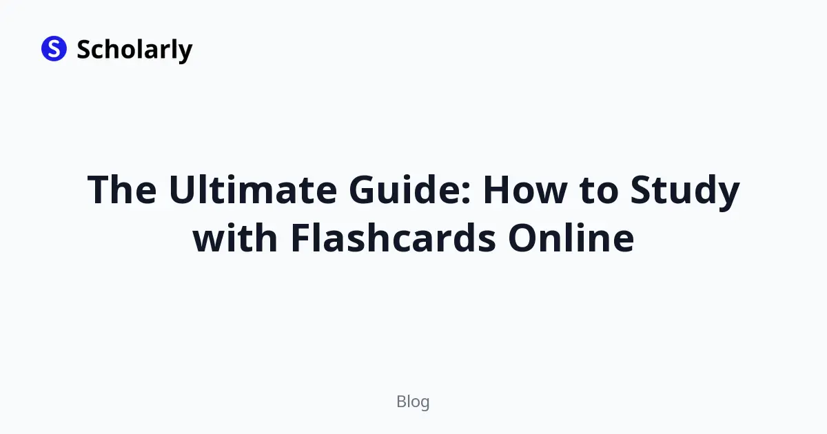 The Ultimate Guide: How to Study with Flashcards Online