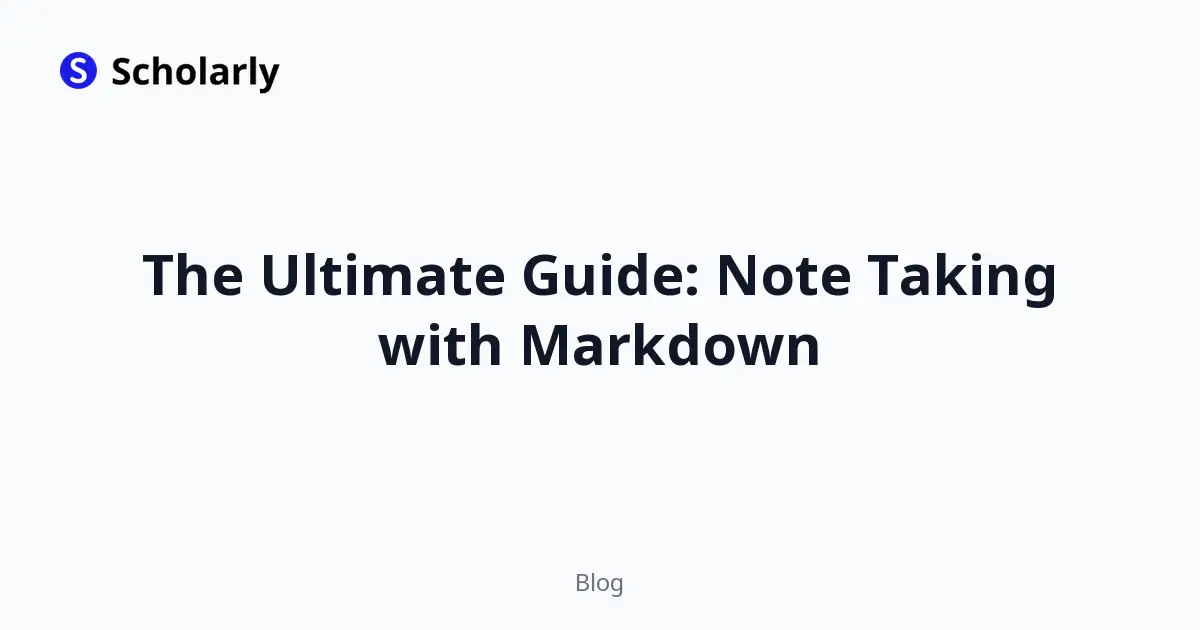 The Ultimate Guide: Note Taking with Markdown