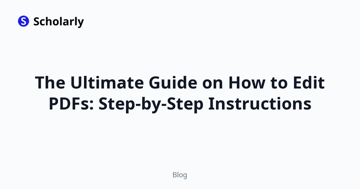 The Ultimate Guide on How to Edit PDFs: Step-by-Step Instructions