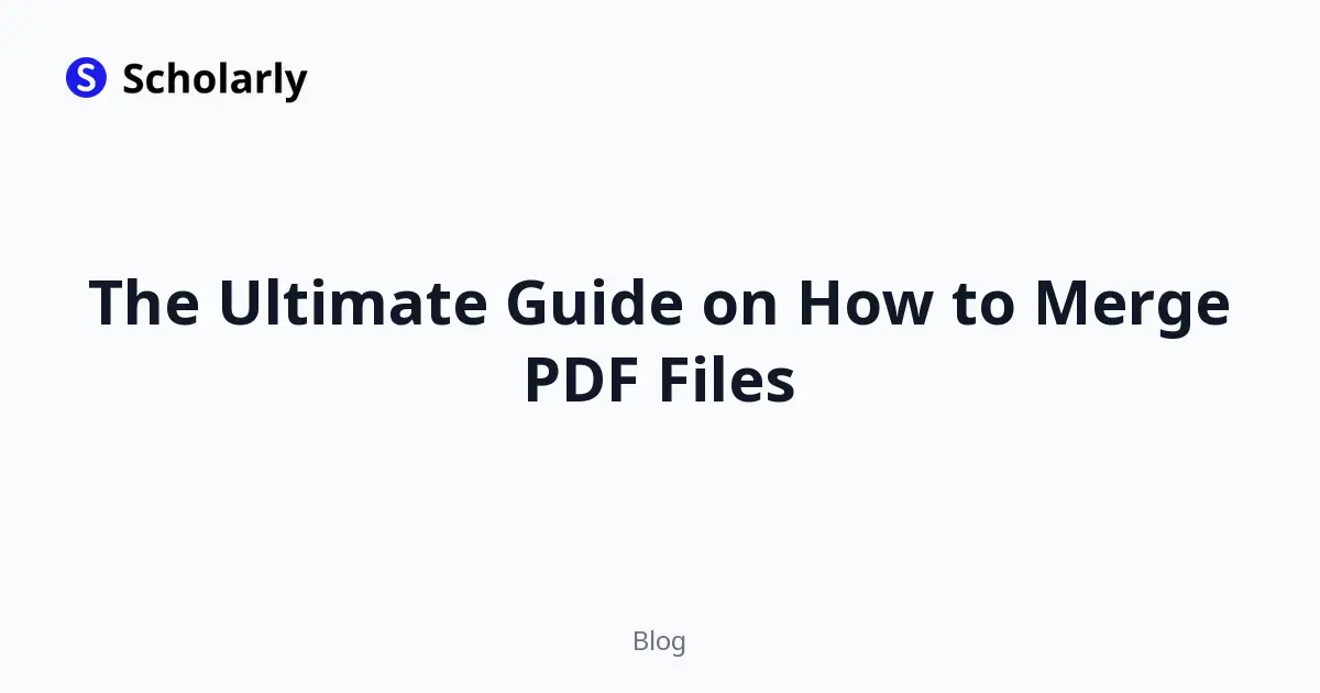 The Ultimate Guide on How to Merge PDF Files