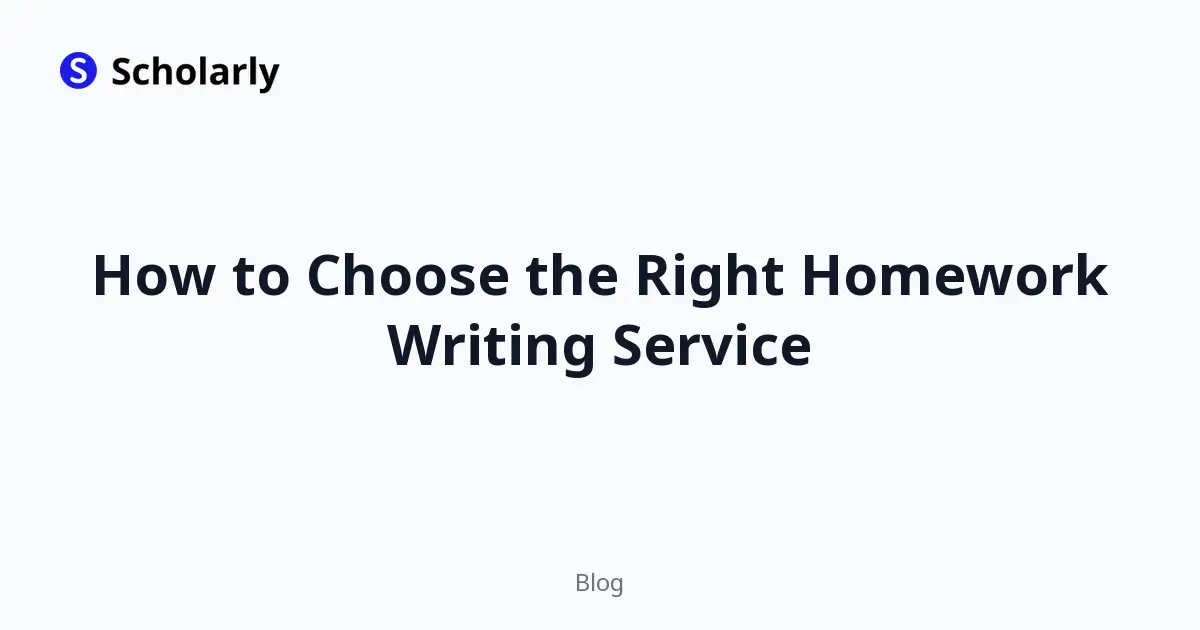 How to Choose the Right Homework Writing Service