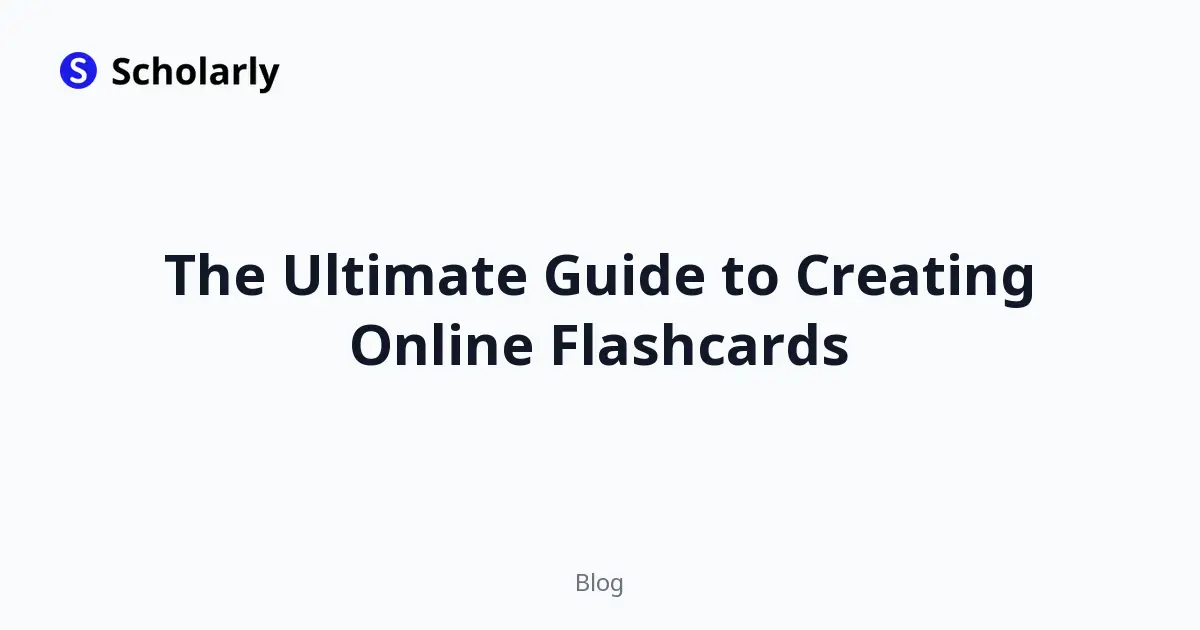 The Ultimate Guide to Creating Online Flashcards