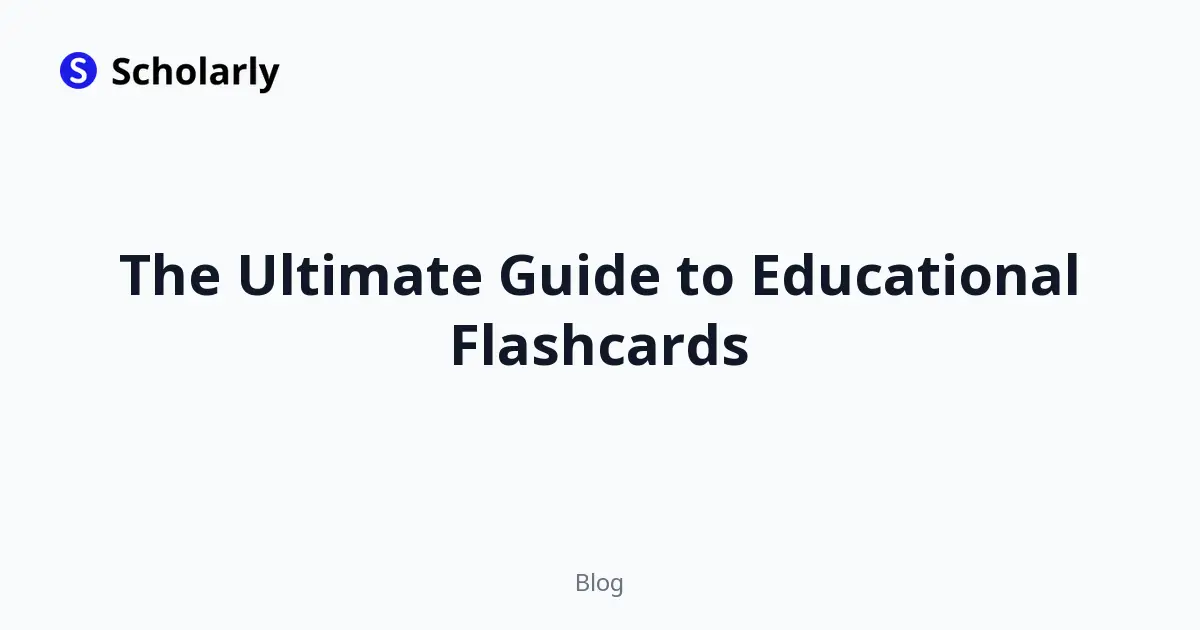 The Ultimate Guide to Educational Flashcards
