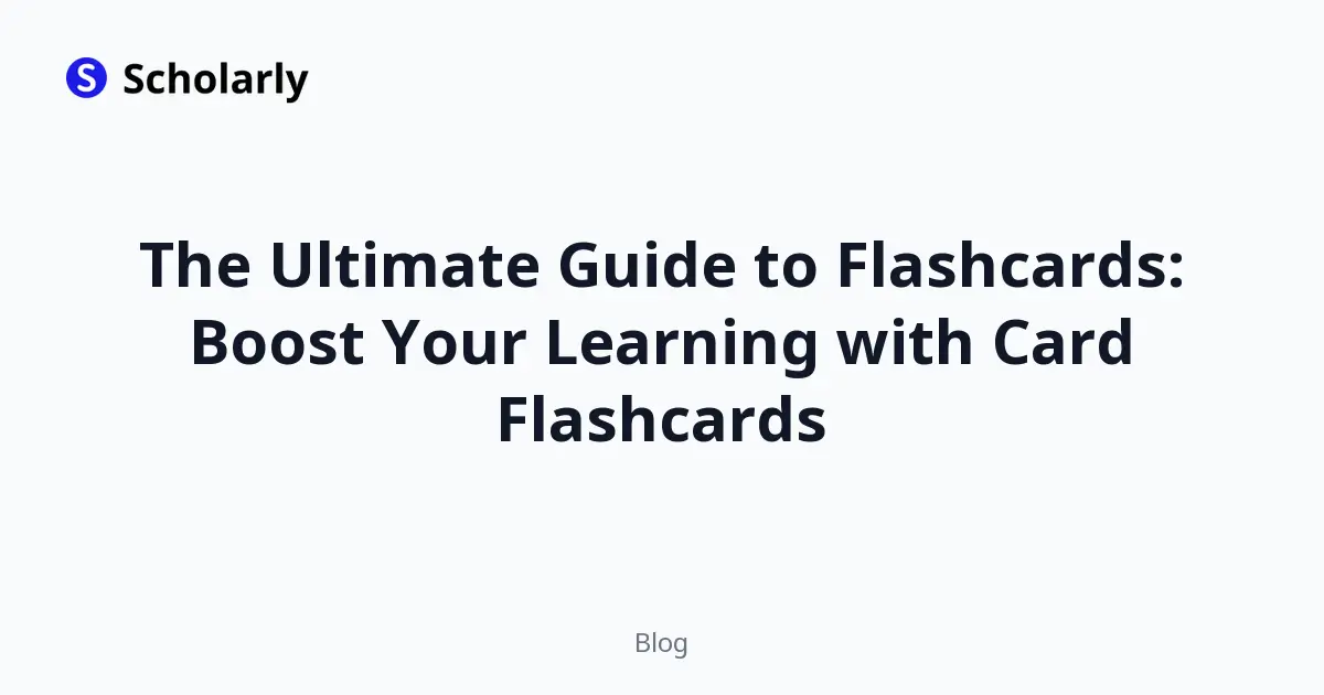 The Ultimate Guide to Flashcards: Boost Your Learning with Card Flashcards