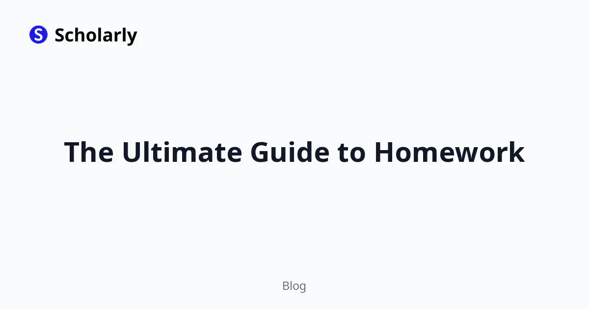 The Ultimate Guide to Homework