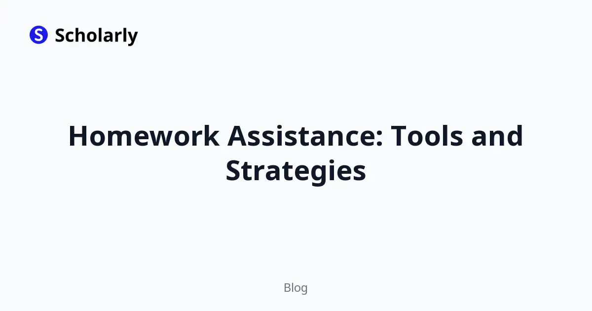 Homework Assistance: Tools and Strategies