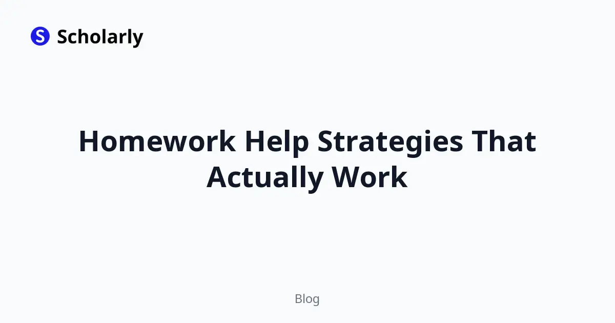 Homework Help Strategies That Actually Work