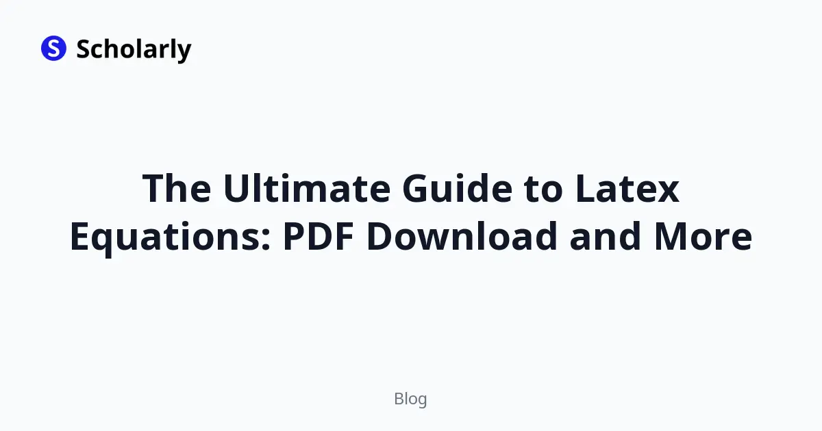 The Ultimate Guide to Latex Equations: PDF Download and More