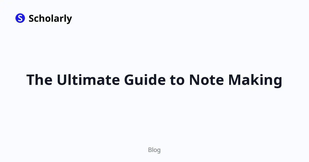 The Ultimate Guide to Note Making