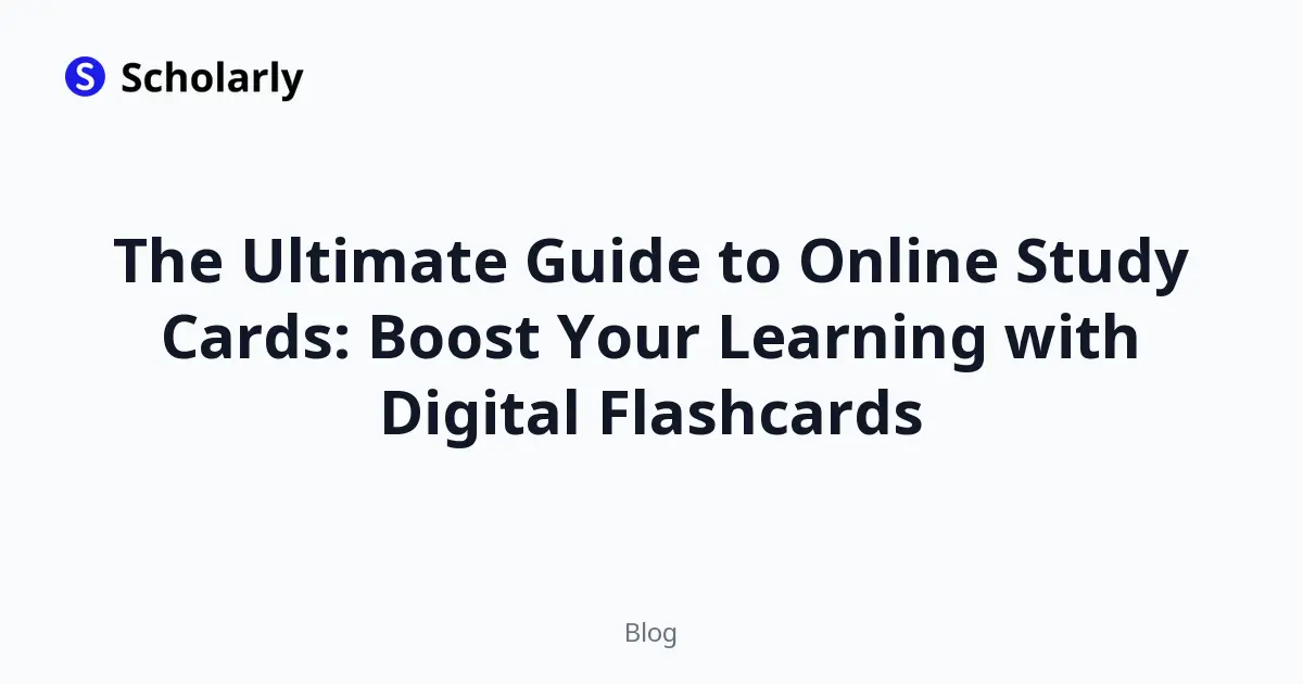 The Ultimate Guide to Online Study Cards: Boost Your Learning with Digital Flashcards