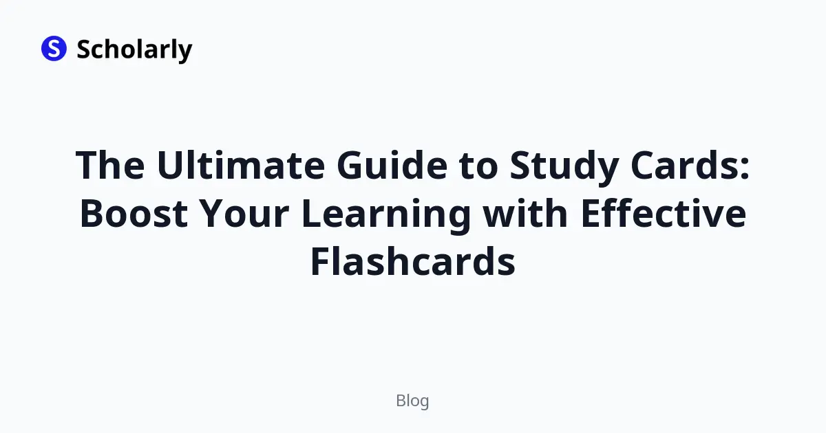 The Ultimate Guide to Study Cards: Boost Your Learning with Effective Flashcards