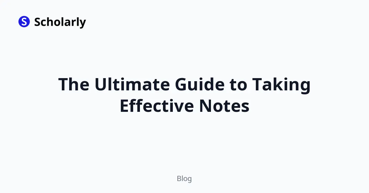 The Ultimate Guide to Taking Effective Notes