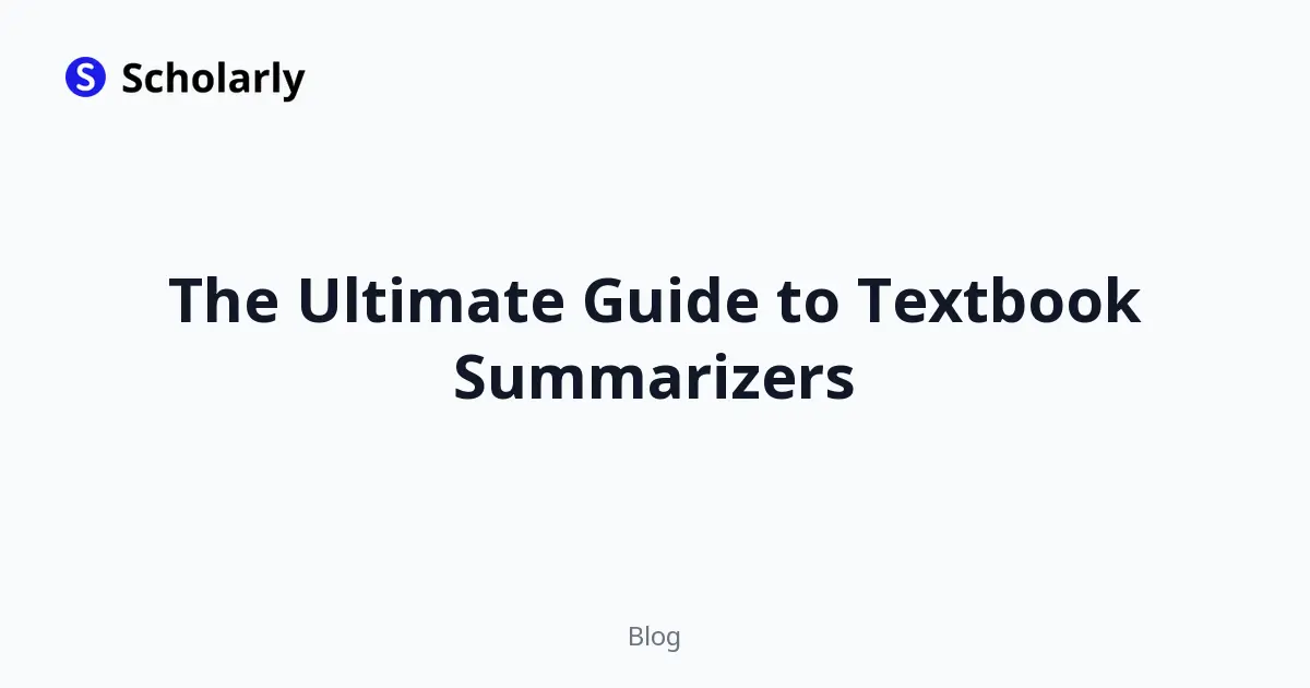 The Ultimate Guide to Textbook Summarizers