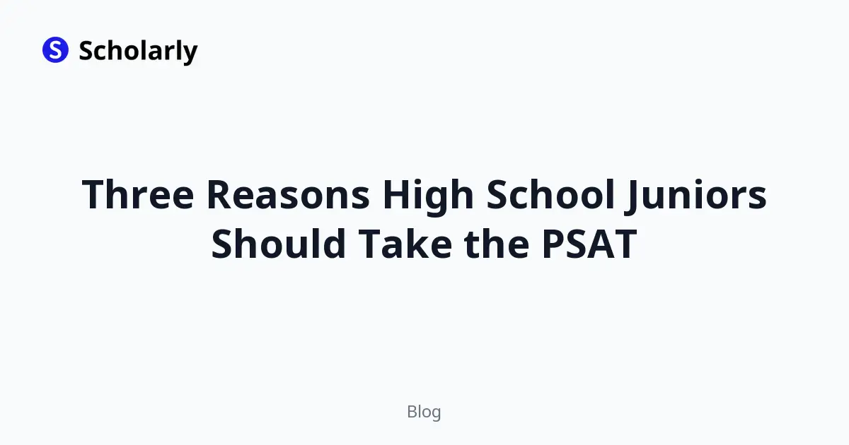 Three Reasons High School Juniors Should Take the PSAT