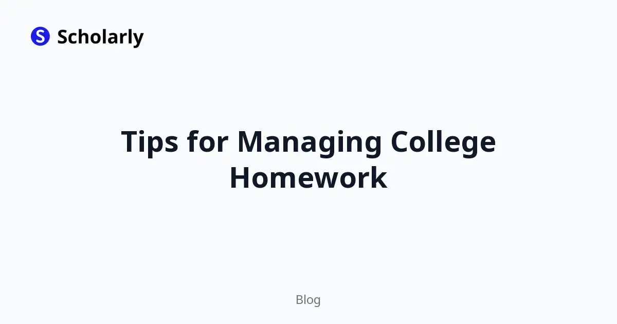 Tips for Managing College Homework