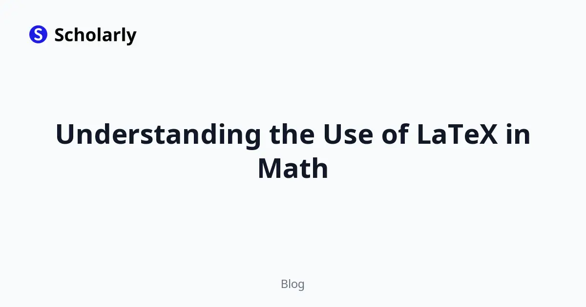Understanding the Use of LaTeX in Math
