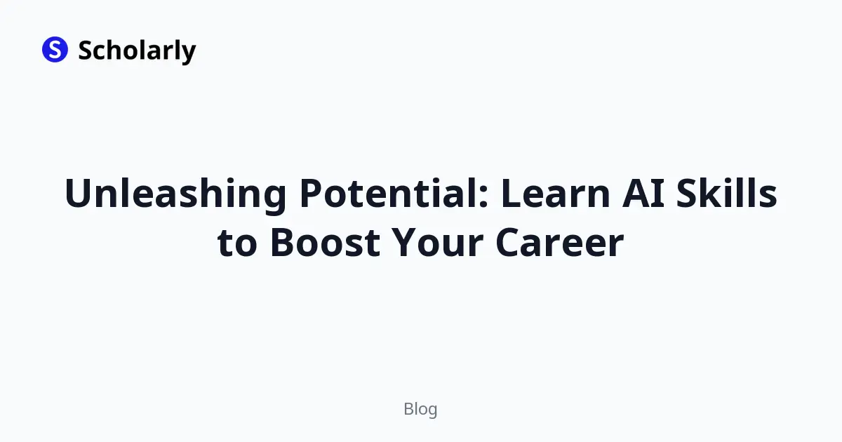 Unleashing Potential: Learn AI Skills to Boost Your Career