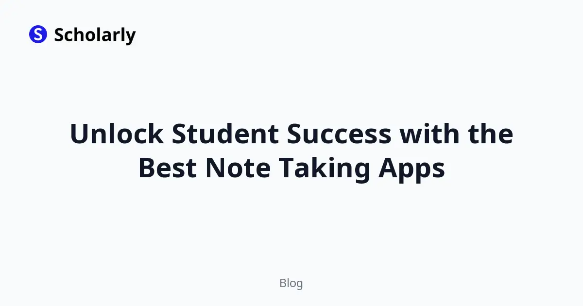 Unlock Student Success with the Best Note Taking Apps