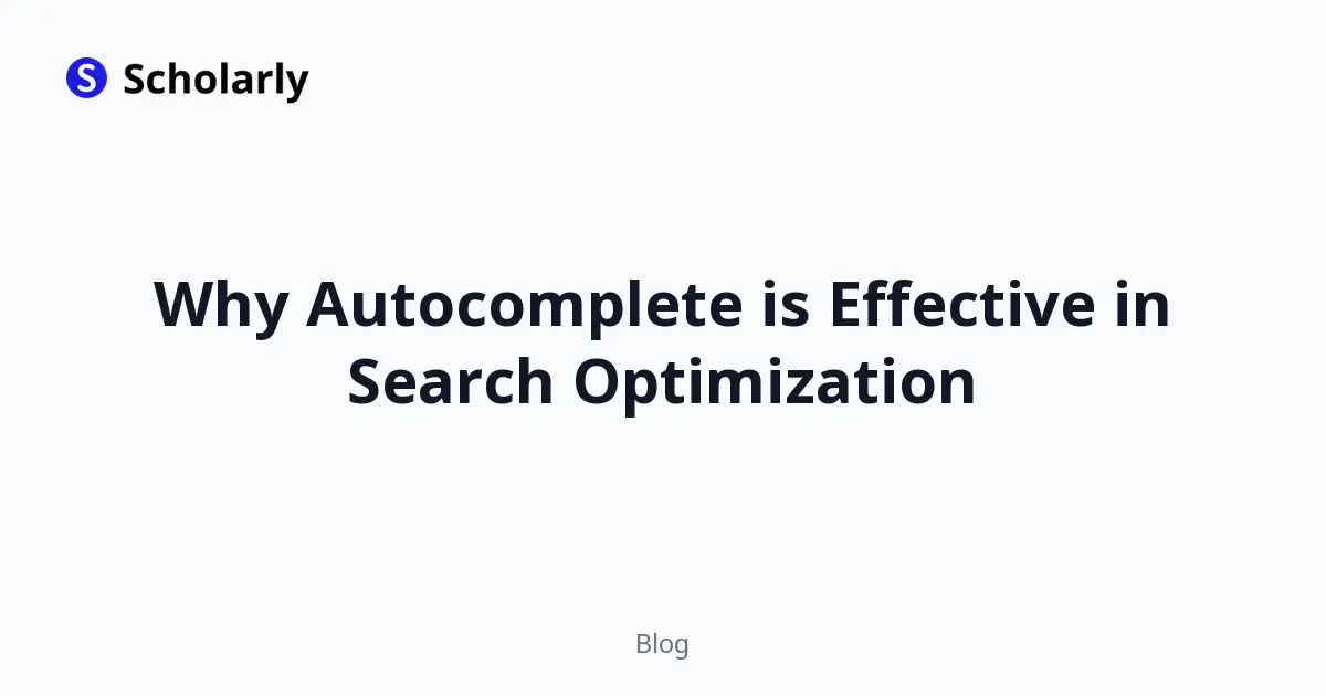 Why Autocomplete is Effective in Search Optimization