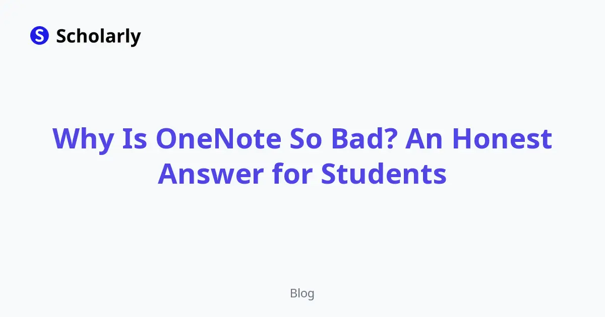 Why Is OneNote So Bad? An Honest Answer for Students