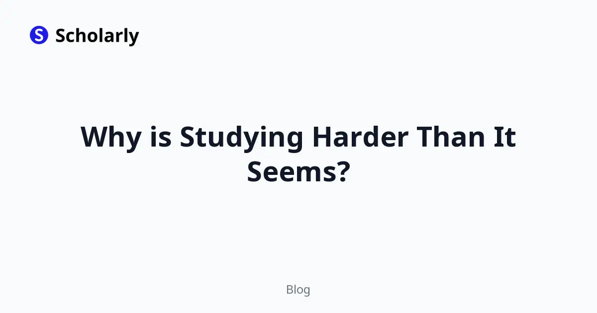 Why is Studying Harder Than It Seems?
