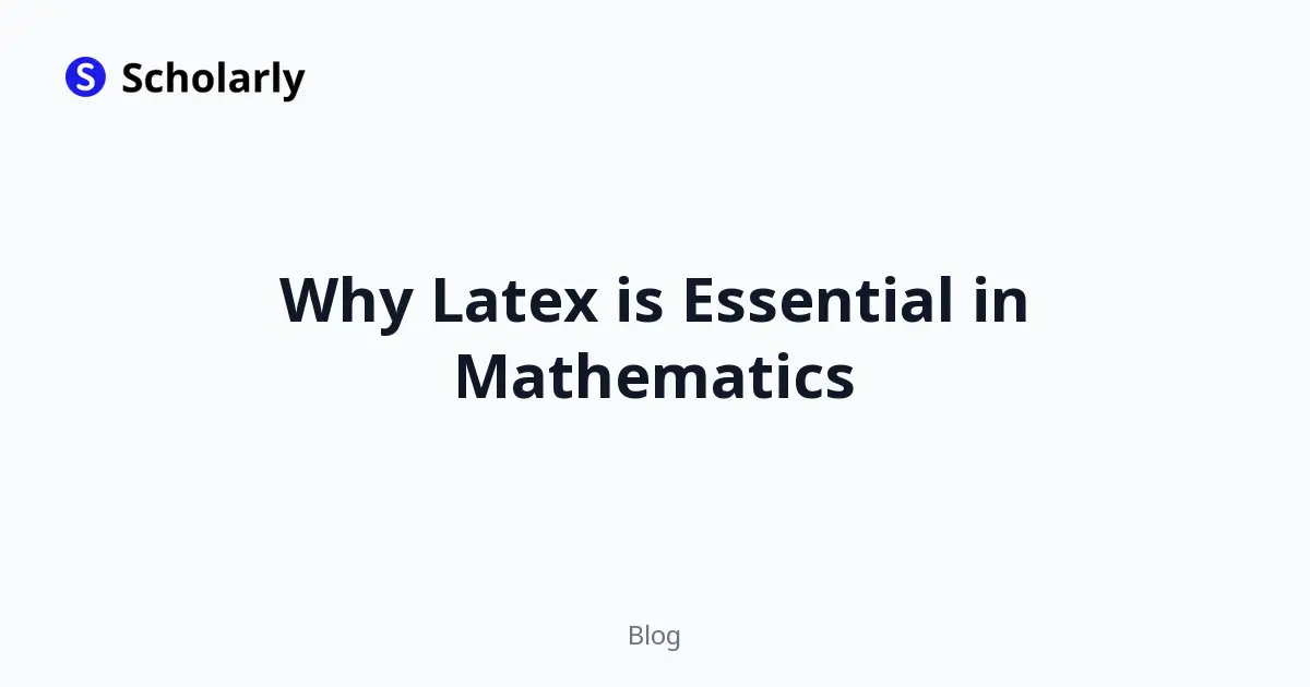 Why Latex is Essential in Mathematics