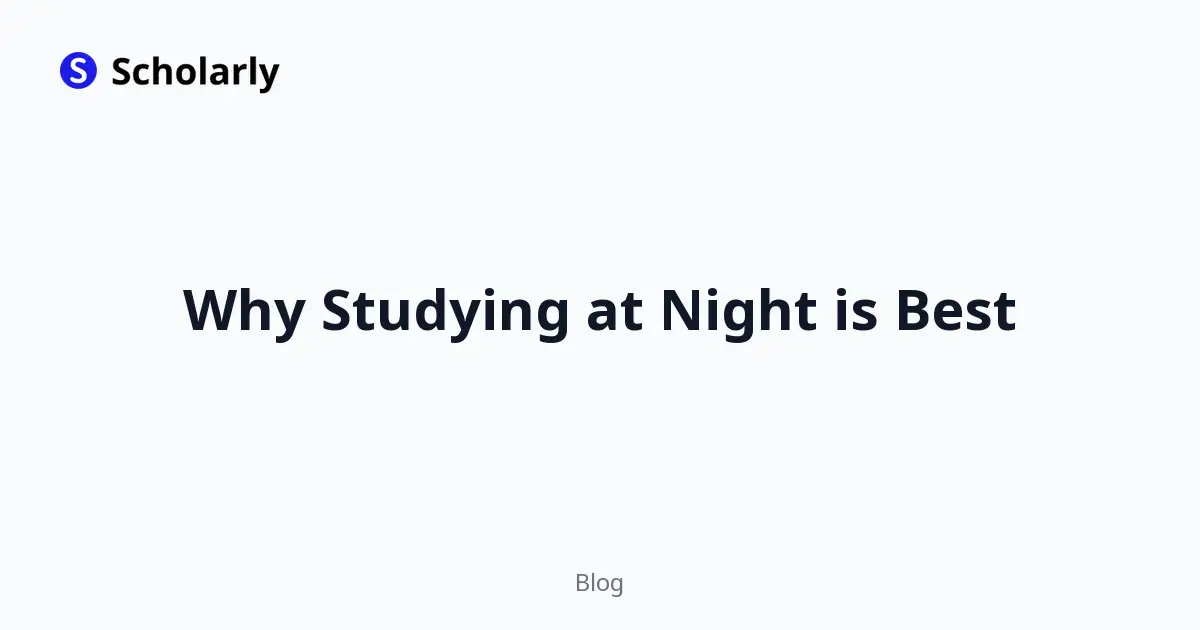 Why Studying at Night is Best