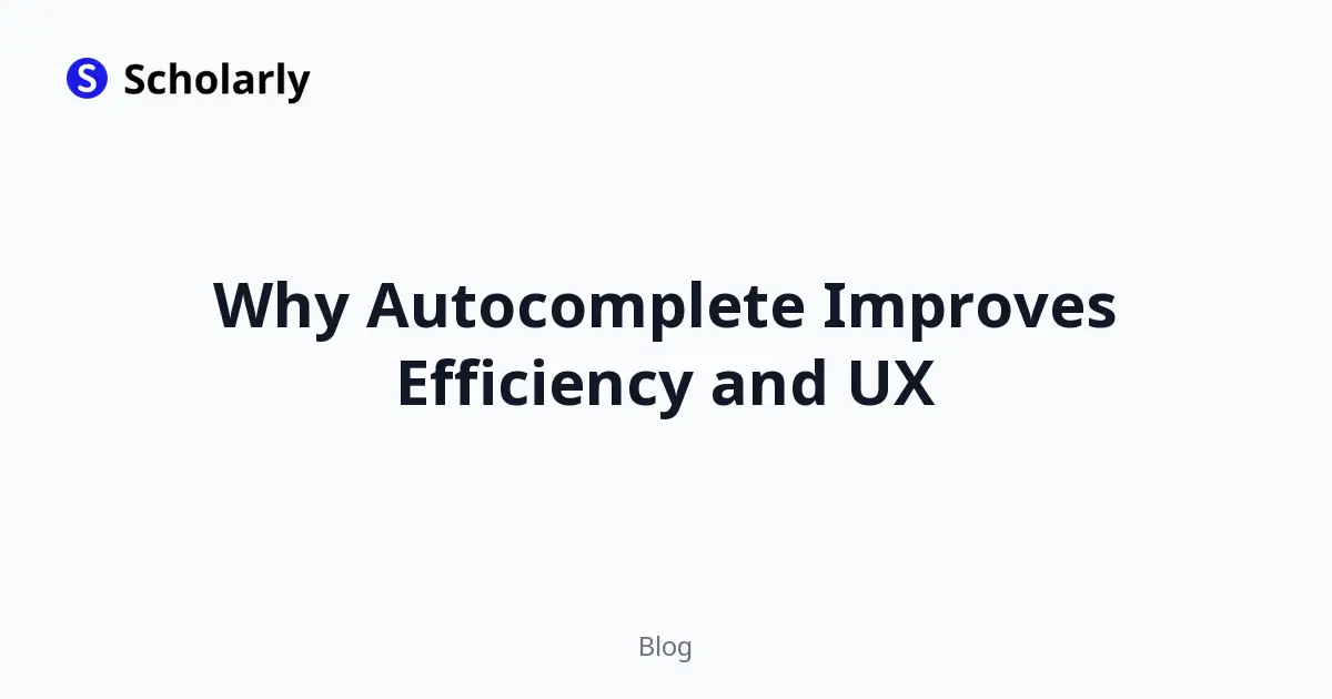 Why Autocomplete Improves Efficiency and UX