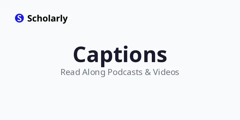 Captions for Podcasts and Videos